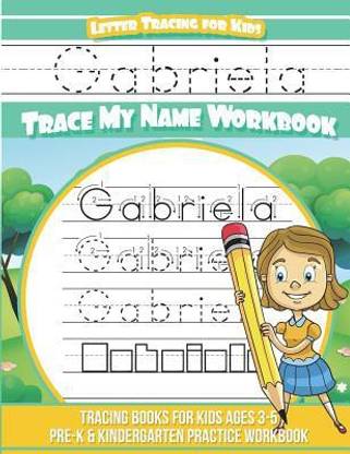 Gabriela Letter Tracing for Kids Trace my Name Workbook