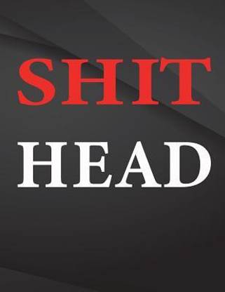 ShitHead.