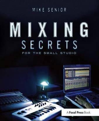 Mixing Secrets for the Small Studio
