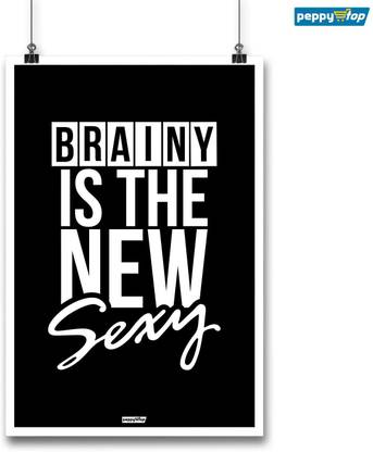 Peppy Stop : Motivational Posters - Brainy is the new Sexy - Inspirational Posters 12'' x 18'' (without frame) Paper Print