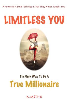 Limitless You The Only Way To Be A True Millionaire