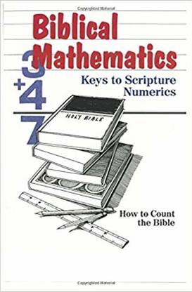 Biblical Mathematics: Keys To Scripture Numerics