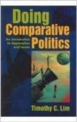 Doing Comparative Politics: An Introduction to Approaches and Issues 1st Edition