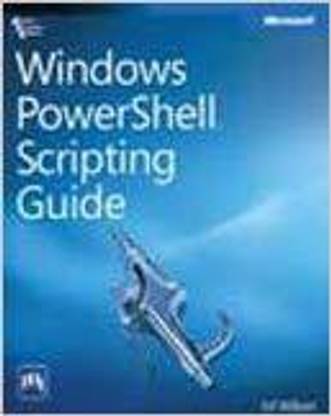 Windows Powershell Scripting Guide 1st Edition