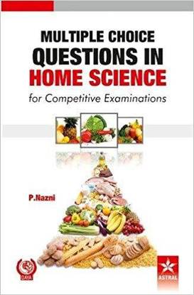 Multiple Choice Questions in Home Science for Competitive Examinations