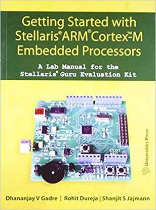 Getting Started with Stellaris ARM Cortex- M Embedded Processors PB