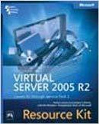 Microsoft® Virtual Server 2005 R2 Resource Kit 1st Edition