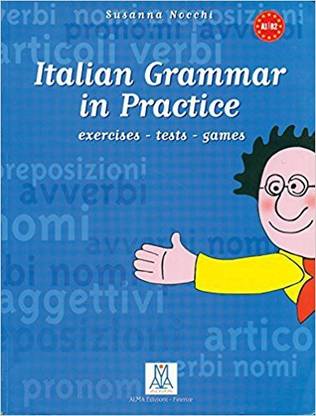Italian Grammar in Practice Exercises - Tests - Games (Italian) PB