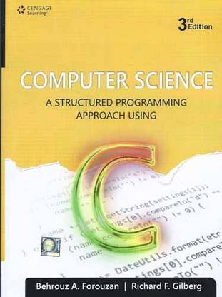 COMPUTER SCIENCE: A STRUCTURED PROGRAMMING APPROACH USING C 3/E PB