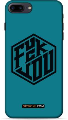 Now Oye Back Cover for Now Oye I Phone 7 Plus - FUCK YOU! Mobile Cover