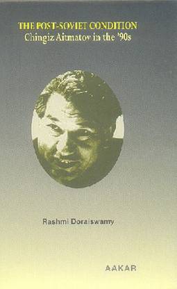 The Post-Soviet Condition; Chingiz Aitmatov In The '90s