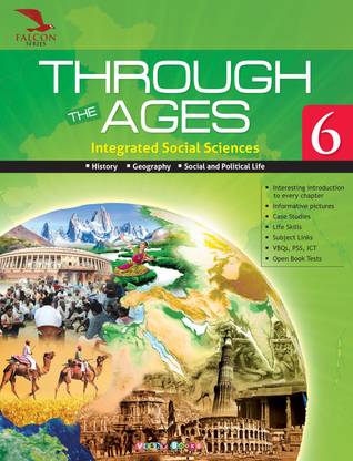 Through The Ages (Integrated Social Sciences) Class-6 (Falcon Series)