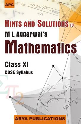 Hints and Solutions to M. L. Aggarwal's Mathematics (Class - 11) 3rd  Edition