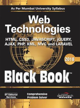Web Technologies, Black Book, 2018 (as Per Mumbai University Syllabus)  - Comprehensive Problem Solver First Edition