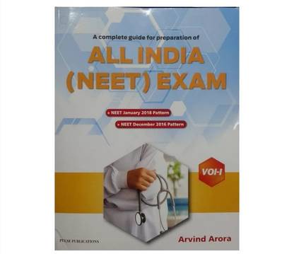 A Complete Guide For Preparation of ALL INDIA ( NEET ) EXAM Volume-1 2018 By Arvind AroraA Complete Guide For Preparation of ALL INDIA ( NEET ) EXAM Volume-1 By Arvind Arora