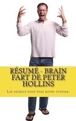 Resume - Brain Fart de Peter Hollins