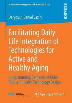 Facilitating Daily Life Integration of Technologies for Active and Healthy Aging