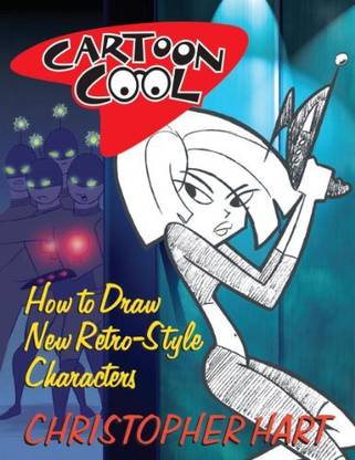 WatsonGuptill Cartoon Cool How to Draw the New Retro Characters of Today's Cartoons (Christopher Hart's Cartooning)