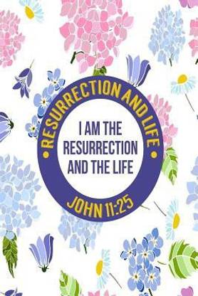 I Am the Resurrection, and the Life