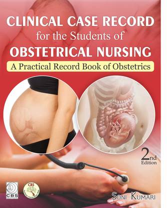 Clinical Case Record for the Students of Obstetrical Nursing