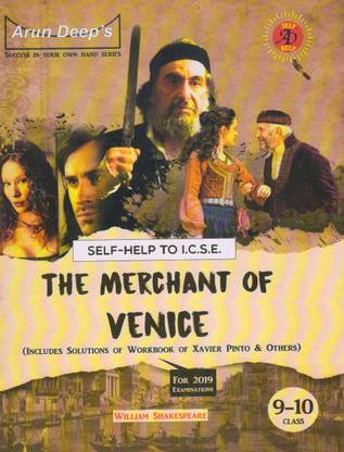 Arun Deep's Self-Help to I.C.S.E.The Merchant Of Venice (FOR 2019 EXAMINATIONS) ( INCLUDES SOLUTIONS TO WORKBOOK OF XAVIER PINTO )