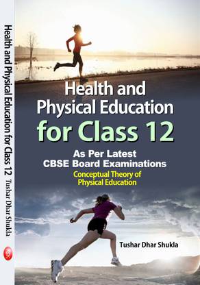 Health and Physical Education For Class - 12 (As Per Latest C B S E Board Examinations)