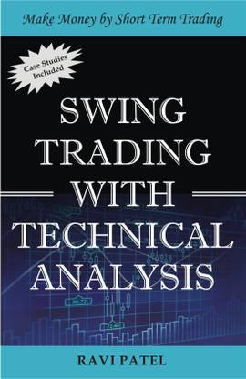 Swing Trading With Technical Analysis : Make Money By Short Term Trading