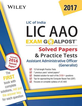 Wiley's Lic of India Assistant Administrative Officer (Lic Aao) (Generalist) Exam Goalpost: Solved Papers & Practice Tests: 2017