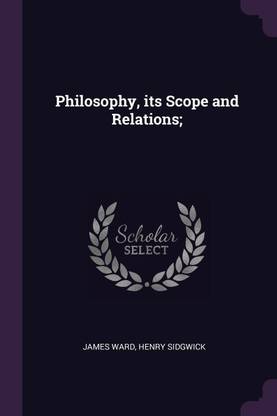 Philosophy, its Scope and Relations;