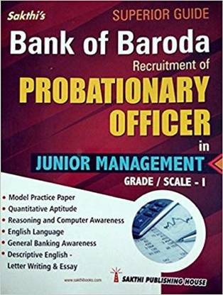 Bank Of Baroda Recruitment Of PROBATIONARY OFFICER In JUNIOR MANAGEMENT Grade / Scale - I Examination Guide In English With Model Question Paper, Quantitative Aptitude, Reasoning And Computer Awareness, English Language, General Banking Awareness, Descriptive English - Letter Writing & Essay