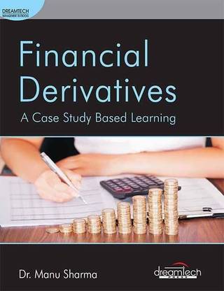 Financial Derivatives  - A Case Study Based Learning