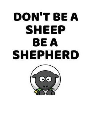 Don't Be A Sheep Be A Shepherd Notepad Journal Lined Paper