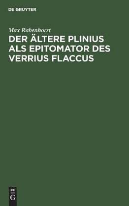 Der aeltere Plinius als Epitomator des Verrius Flaccus