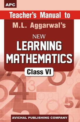 Teacher’s Manual to Learning Mathematics Class VI