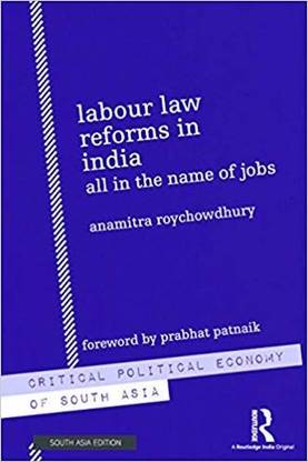 Labour Law Reforms in India: All in the name of jobs