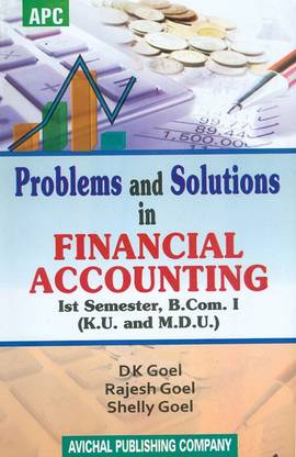 Problems and Solutions in Financial Accounting B.Com. I Semester I