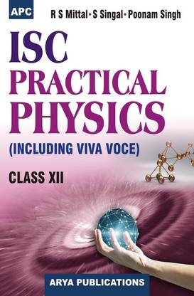 I.S.C. Practical Physics (Including Viva Voce) Class XII