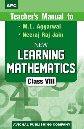 Teacher’s Manual to Learning Mathematics Class VIII