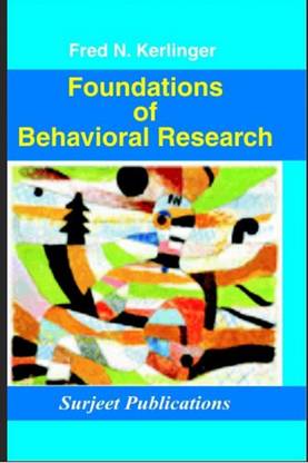 FOUNDATIONS OF BEHAVIOURAL RESEARCH