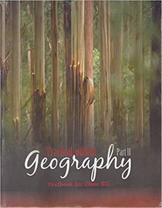 PRACTICAL WORK IN GEOGRAPHY PART II CLASS-XII CODE-12101 PB