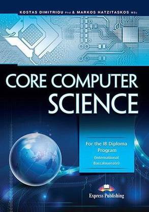 Core Computer Science: For the IB Diploma Program(International Baccalaureate)