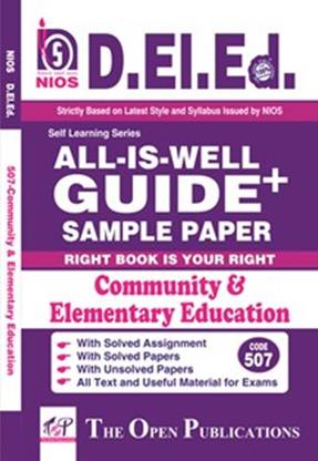 ENGLISH MEDIUM D.EL.ED 507 NIOS TEXT ALL-IS-WELL GUIDE + OF Community & Elementary Education