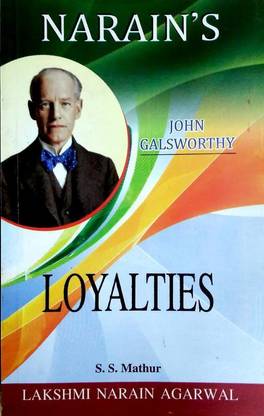 Loyalties - J. Galsworthy (Text, Summary And Notes)