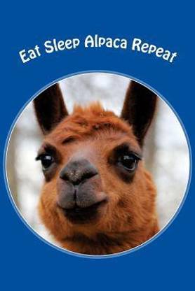 Eat Sleep Alpaca Repeat