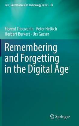 Remembering and Forgetting in the Digital Age
