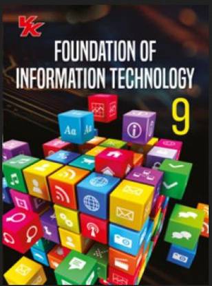Foundation of Information Technology (Class 9) 1st Edition