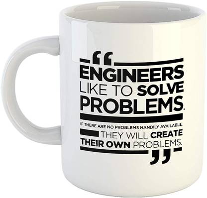 iKraft Engineers like to solve problems,If there are no problems handly Available,They Will Create Their Own Problems Printed CoffeeMug Ceramic Coffee Mug