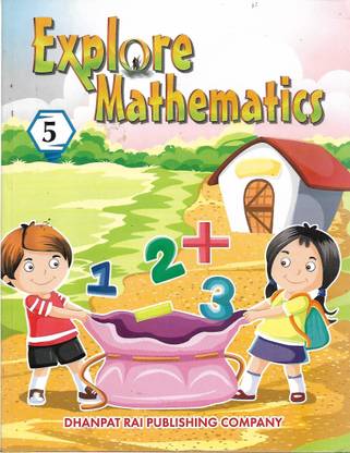 DHANPAT RAI EXPLORE MATNEMATICS CLASS 5