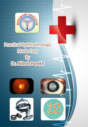 PRACTICAL OPHTHALMOLOGY MADE EASY BY DR NILESH PAREKH with 1 Disc