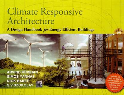 CLIMATE RESPONSIVE ARCHITECTURE:A Design Handbook for Energy Efficient Buildings  - A Design Handbook for Energy Efficient Buildings 1st  Edition